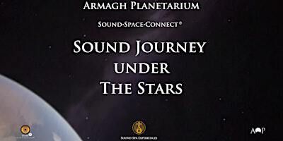 Full Moon - Planetarium Sound Journey under the Stars with The Sound Spa | Armagh Observatory and Planetarium, College Hill, Armagh, UK