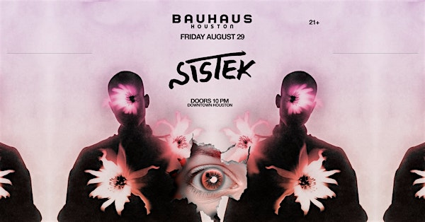 SISTEK @ Bauhaus Houston | Bauhaus Houston