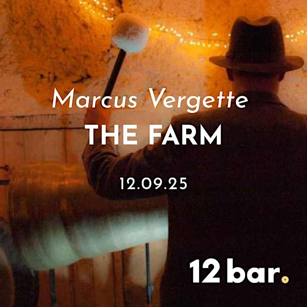 Marcus Vergette – THE FARM | 12 Bar Music & Social