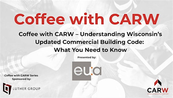 Coffee with CARW – Understanding WI's Updated Commercial Building Code | 333 E Chicago St