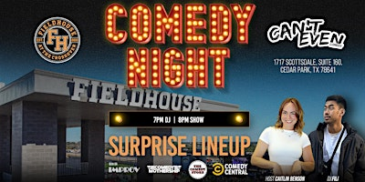 CAN'T EVEN COMEDY SHOW  AT THE FIELDHOUSE AT THE  CROSSOVER | The Fieldhouse At The Crossover