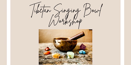 Singing Bowl Workshop | The Humming Bird Nest- Home of Om Valley Sounds
