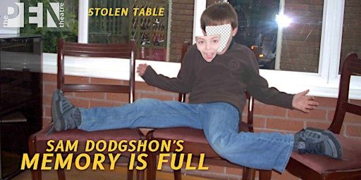SAM DODGSHON'S MEMORY IS FULL | STOLEN TABLE | SE15 1TR