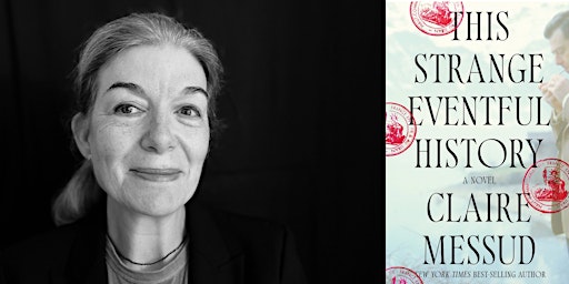 Claire Messud: This Strange Eventful History | Atrium