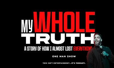 MY WHOLE TRUTH: a story of how I almost lost everything! | 7 Stages Theatre