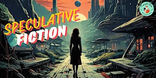 Speculative Fiction | Thought Fox Writers Den