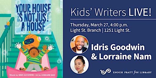 Idris Goodwin & Lorraine Nam: "Your House Is Not Just a House" | Enoch Pratt Library - Light Street Branch