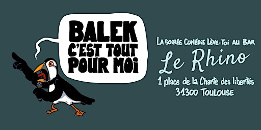 Balek c'est tout pour moi - Stand up au Rhino | Le Rhino