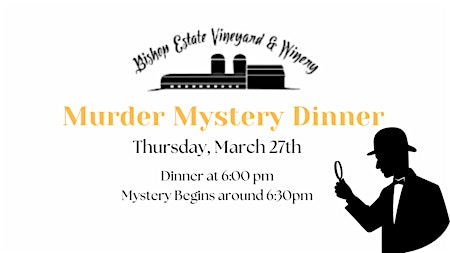 Murder Mystery Dinner Adventure at Bishop Estate | Bishop Estate Vineyard and Winery