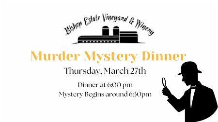 Murder Mystery Dinner Adventure at Bishop Estate | Bishop Estate Vineyard and Winery
