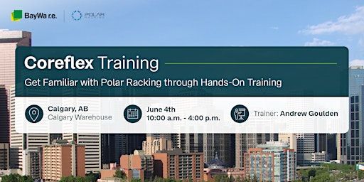 Polar Racking CORE-FLEX Training with BayWa r.e. Calgary | 7703 30 St SE