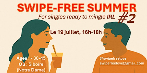 SwipeFreeSummer #2 (~ 30-45 ans) - Singles IRL | Siboire Notre-Dame