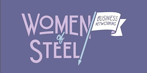 Women of Steel Female Focused Business Networking | Moku