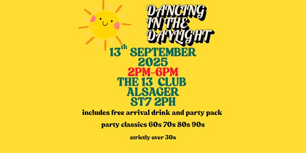 DANCING IN THE DALYLIGHT ALSAGER | Thirteen Club