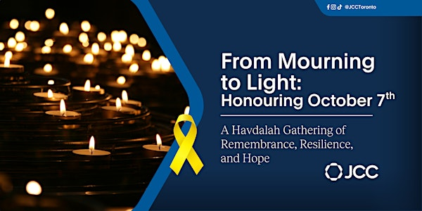 From Mourning to Light:  Honoring October 7th | Schwartz/Reisman Centre