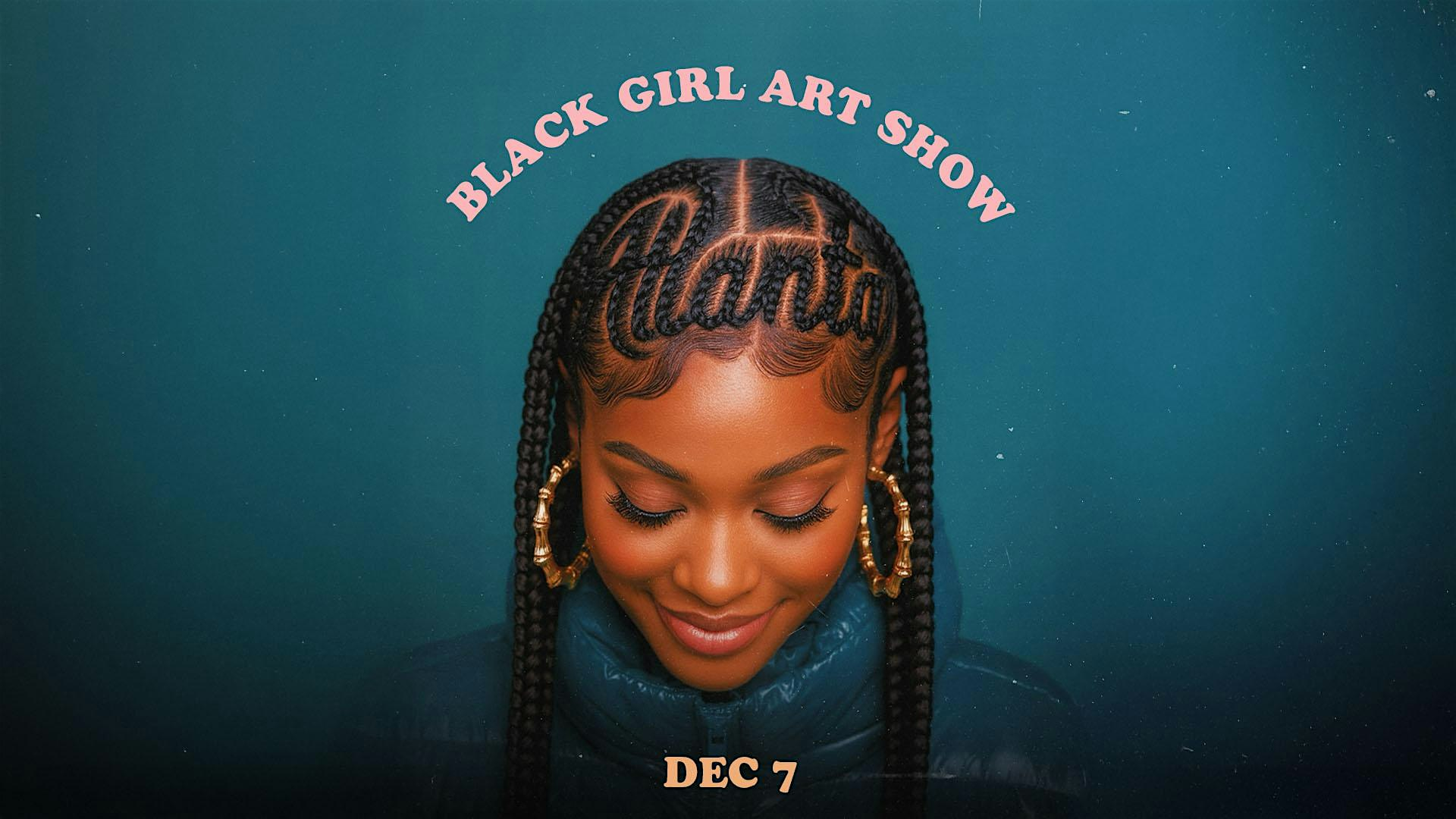 Black Girl Art Show  ATLANTA | Georgia World Congress Center