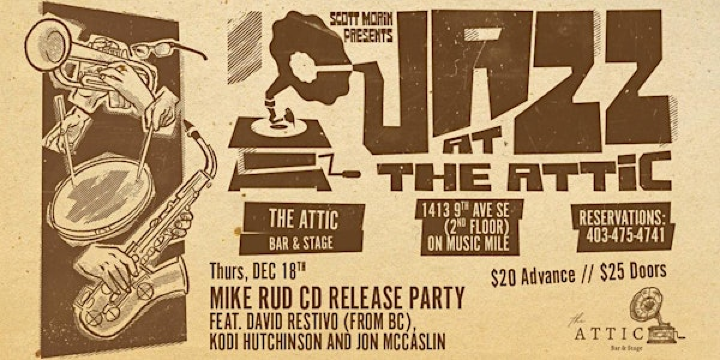 MIKE RUD FEAT. DAVE RESTIVO, KODI HUTCHINSON AND JON MCCASLIN | 1413 9 Ave SE