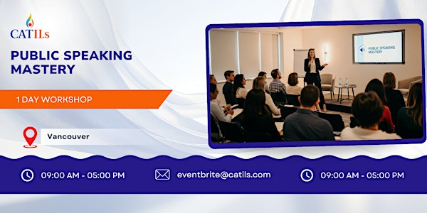 Public Speaking Mastery: 1 Day Workshop in Vancouver | Regus BC, Vancouver - Pacific Centre