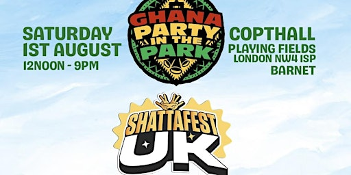 Ghana Party In The Park Presents ShattaFest 2026 Copthall Playing Ghana Party In The Park Presents ShattaFest 2026 Copthall Playing