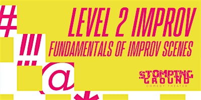 Level Two Improv:  Fundamentals of Improvised Scenes | Stomping Ground Comedy Theater & Training Center
