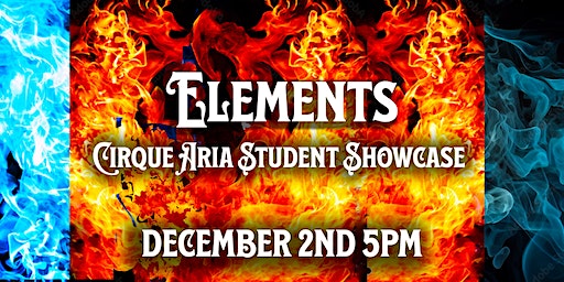Elements: Cirque Aria Student Showcase | Cirque Aria