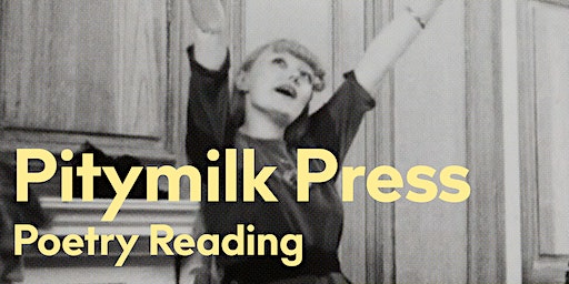 Pitymilk Press - Poetry Reading | Dead Ink Books