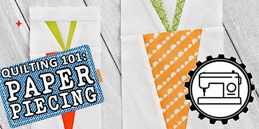 Quilting 101: Paper Piecing | Spark Makerspace