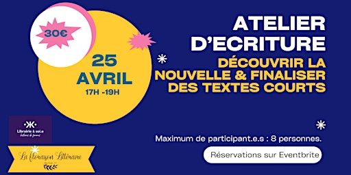 Atelier d’écriture : Découvrir la Nouvelle & finaliser des textes courts ! | LIBRAIRIE A SOI.E