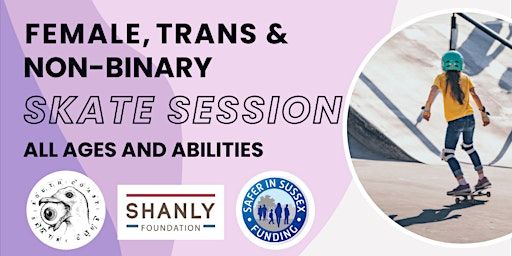 Skateboarding session- Female, trans and non-Binary(ALL AGES AND SKILL) | Chanctonbury Leisure Centre
