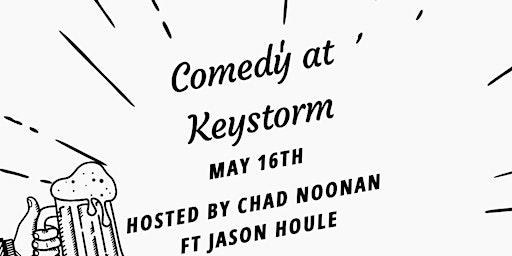 Comedy at The Keystorm May 16th | 4 Court House Ave