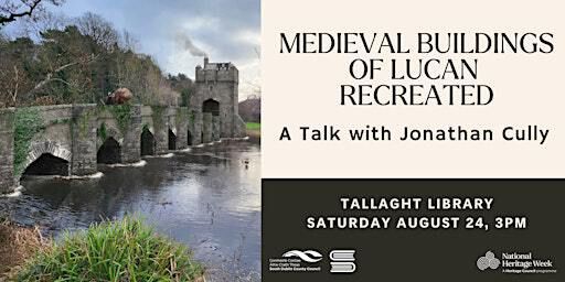 Medieval Buildings of Lucan Recreated | Tallaght Library
