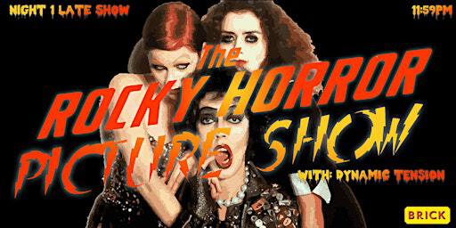 The Rocky Horror Picture Show (NIGHT 1, LATE SHOW) MIDNIGHT | Brick
