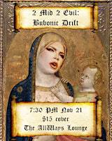 2 Mid 2 Evil: Bubonic Drift | The AllWays Lounge & Cabaret, Saint Claude Avenue, New Orleans, LA, USA