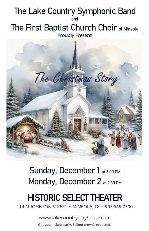 Lake Country Symphonic Band & First Baptist Choir - The Christmas Story | The Historic Select  Theater 114 North Johnson Street, Mineola, Texas 75773