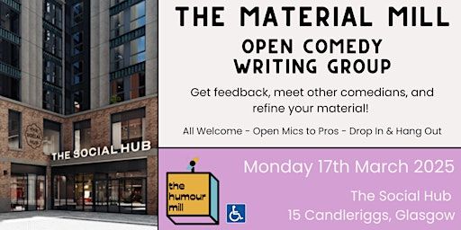 The Material Mill - Open Comedy Writing Group (Glasgow) | The Social Hub Glasgow