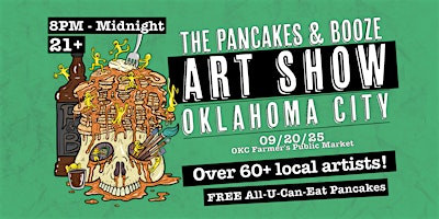 The Oklahoma City Pancakes & Booze Art Show | OKC Farmer's Public Market