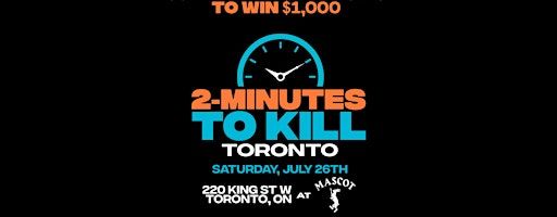 2-Minutes to Kill: Toronto Comedy Showdown for $1,000 - July 26th | Mascot Brewery and Restaurant - Toronto