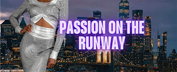 Passion For Runway Fashion Show - NYFW | Balm