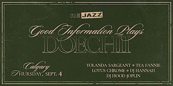 Good Information plays DOECHII [REJAZZ] w/ Guests (YYC Show) | Sweet Loretta Bar