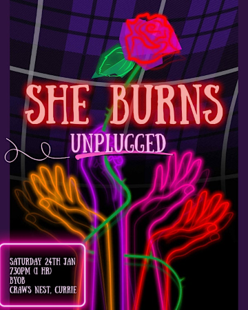She Burns: Unplugged | Craws nest collective