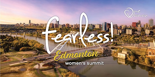 Edmonton Fearless Women Summit May 30, 2026 | Chateau Louis Hotel