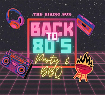 Back to the 80’s Party | The Rising Sun