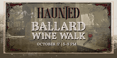HAUNTED Ballard Wine Walk -  OCTOBER 17, 2026 | Columbia Bank
