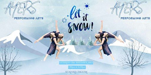 ❄️ LET IT SNOW ❄️ 1.30pm | Seckford Theatre