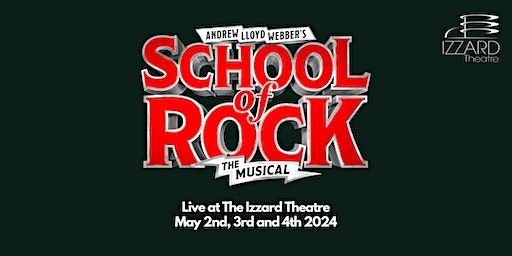 School of Rock May 4th (3pm) | Izzard Theatre