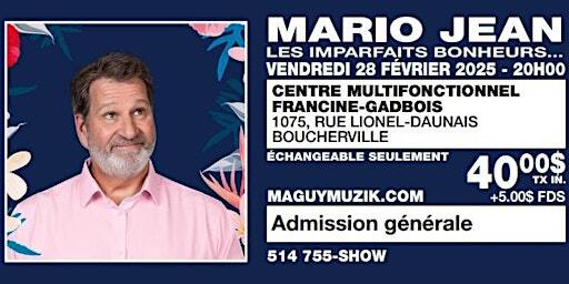 Mario jean, nouveau spectacle ! 5.00$ de rabais Ro-na !! | Centre multifonctionnel Francine-Gadbois