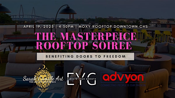 The Masterpiece Rooftop Soiree - Benefitting Doors to Freedom | Moxy Charleston Downtown