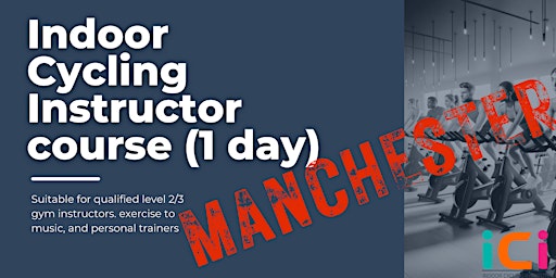 Indoor Cycling Instructor course (1day) ICI Manchester, 1 March 2025 | Howe Bridge Leisure Centre