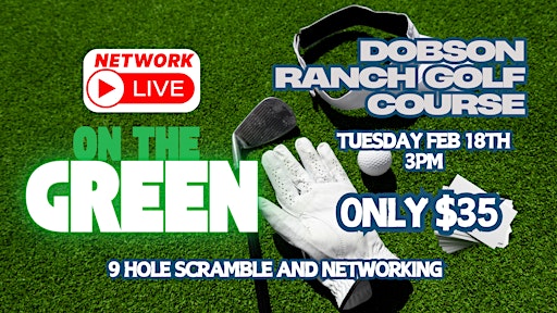 Network Live Monthly Golf Tournament | Dobson Ranch Golf Course