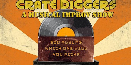 Crate Diggers: A Music Album Improv Show! | The Social Capital